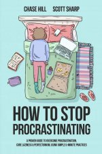 How to Stop Procrastinating