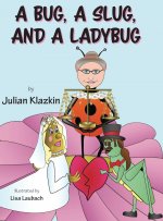 Bug, A Slug, and a Ladybug