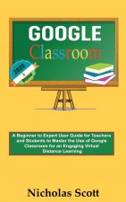 Google Classroom 2020 and Beyond