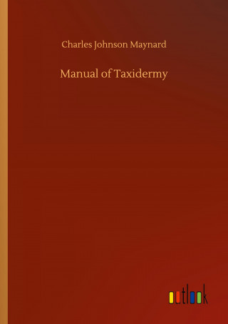Manual of Taxidermy