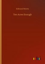 Ten Acres Enough