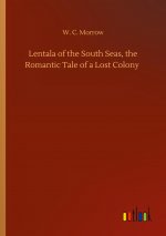Lentala of the South Seas, the Romantic Tale of a Lost Colony