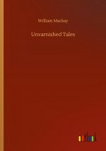 Unvarnished Tales