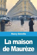 La maison de Maur?ze