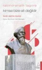 Kimse Bize Ait Degildir - Rabindranath Tagore