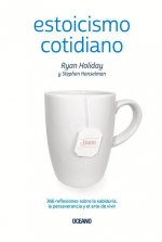 Estoicismo Cotidiano: 366 Reflexiones Sobre La Sabiduría, La Perseverancia Y El Arte de Vivir