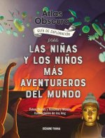 Atlas Obscura: Guía de Exploración Para Las Ni?as Y Los Ni?os Más Aventureros del Mundo