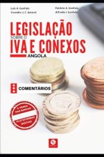 Legislaç?o sobre o Imposto sobre o Valor Acrescentado e Conexos: Comentado - Angola