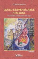 Quell'indimenticabile stagione: Nel paese dove il tempo custod? i miei sogni