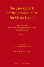 The Law Reports of the Special Court for Sierra Leone: Volume IV: Prosecutor V. Sesay, Kallon and Gbao (the Ruf Case) (Set of 3)
