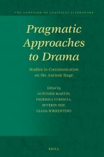 Pragmatic Approaches to Drama: Studies in Communication on the Ancient Stage