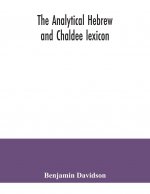 analytical Hebrew and Chaldee lexicon