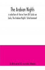 Arabian Nights; a selection of stories from Alif Laila wa Laila, the Arabian Nights' Entertainment