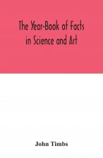 Year-Book of Facts in Science and Art