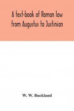 text-book of Roman law from Augustus to Justinian