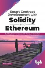 Smart Contract Development with Solidity and Ethereum: Building Smart Contracts with the Azure Blockchain (English Edition)