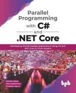 Parallel Programming with C# and .NET Core: Developing Multithreaded Applications Using C# and .NET Core 3.1 from Scratch (English Edition)