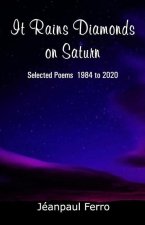 It Rains Diamonds on Saturn (Selected Poems 1984 to 2020)