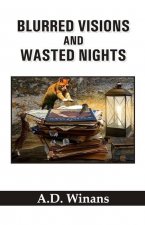 Blurred Visions and Wasted Nights