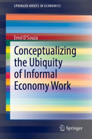 Conceptualizing the Ubiquity of Informal Economy Work