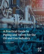 Practical Guide to Piping and Valves for the Oil and Gas Industry