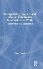Incorporating Diversity and Inclusion into Trauma-Informed Social Work
