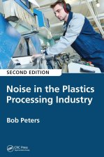 Noise in the Plastics Processing Industry, 2nd edition