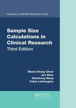 Sample Size Calculations in Clinical Research (Shein-Chung Chow,Jun Shao,Hansheng Wang,Yuliya Lokhnygina)(Puha kötésű)
