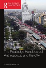 Routledge Handbook of Anthropology and the City