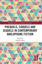 Prequels, Coquels and Sequels in Contemporary Anglophone Fiction