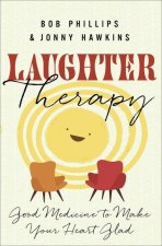 Laughter Therapy: Good Medicine to Make Your Heart Glad