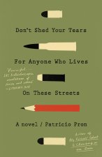 Don't Shed Your Tears for Anyone Who Lives on These Streets