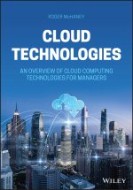 Cloud Technologies - An Overview of Cloud Computing Technologies for Managers