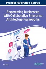 Empowering Businesses With Collaborative Enterprise Architecture Frameworks