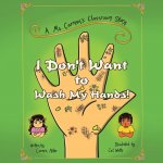 I Don't Want to Wash My Hands!