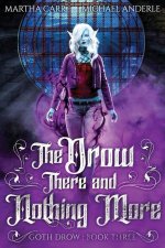 Drow There and Nothing More