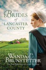 The Brides of Lancaster County: 4 Bestselling Amish Romance Novels