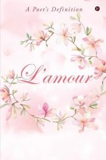 L'amour: A Poet's Definition