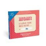 Knock Knock Mom, I Love You Because ... Book Fill in the Love Fill-in-the-Blank Book & Gift Journal