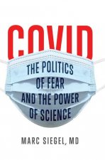 COVID: The Politics of Fear and the Power of Science