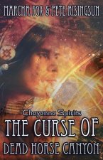 The Curse of Dead Horse Canyon: Cheyenne Spirits