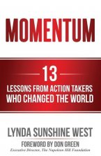 Momentum: 13 Lessons From Action Takers Who Changed the World