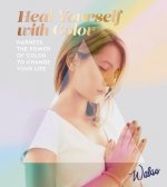 Heal Yourself with Colour
