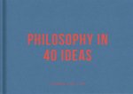 Philosophy in 40 ideas