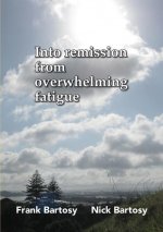 Into Remission From Overwhelming Fatigue