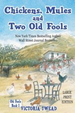 Chickens, Mules and Two Old Fools - LARGE PRINT