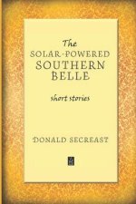 The Solar-Powered Southern Belle: Short stories