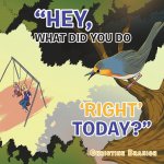 Hey, What Did You Do 'Right' Today?