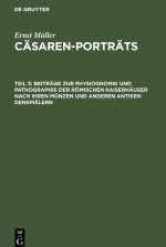Beitrage Zur Physiognomik Und Pathographie Der Roemischen Kaiserhauser Nach Ihren Munzen Und Anderen Antiken Denkmalern