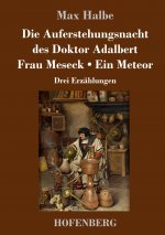 Auferstehungsnacht des Doktor Adalbert / Frau Meseck / Ein Meteor